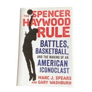 The Spencer Haywood Rule Book By Marc J. Spears & Gary Washburn NBA Legend